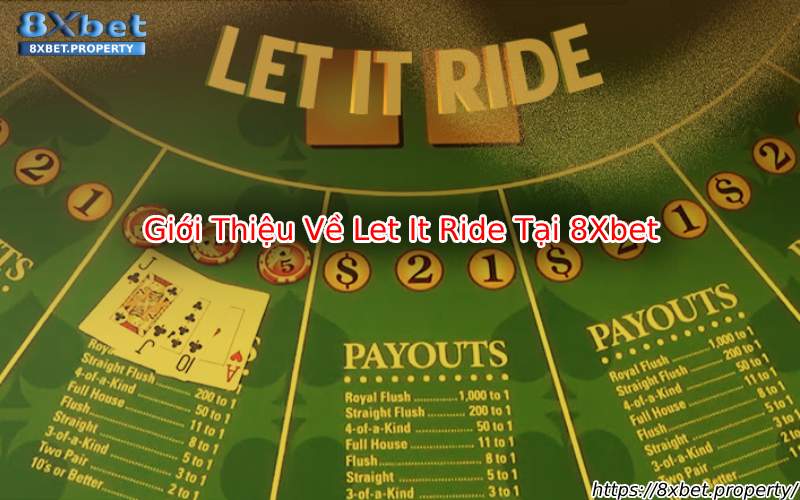 Giới thiệu Let It Ride 8xBet Giới thiệu Let It Ride 8xBet